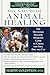 The Nature of Animal Healing : The Definitive Holistic Medicine Guide to Caring for Your Dog and Cat