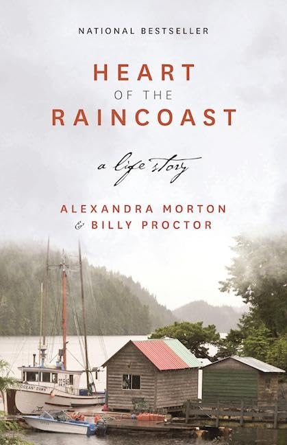 Heart of the Raincoast: A Life Story by Alexandra Morton