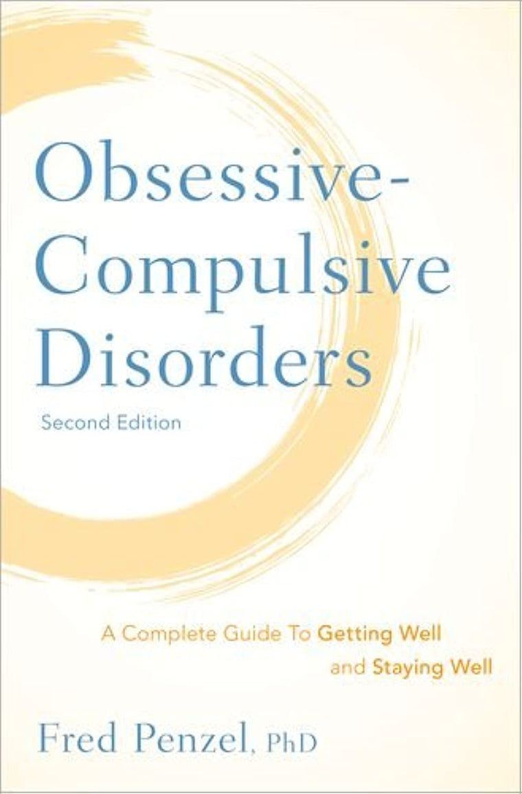 Obsessive-Compulsive Disorders: A Complete Guide To Getting