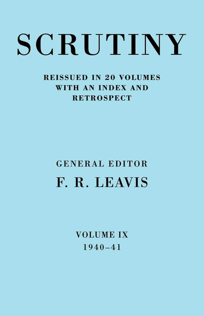Scrutiny: A Quarterly Review vol. 9 1940-41 (Scrutiny: A Quarterly Review 20 Volume Paperback Set 1932-53)