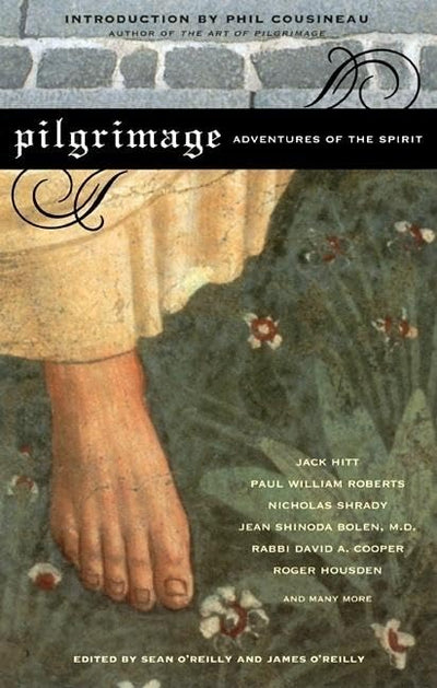 Pilgrimage: Adventures of the Spirit (Travelers' Tales Guides)