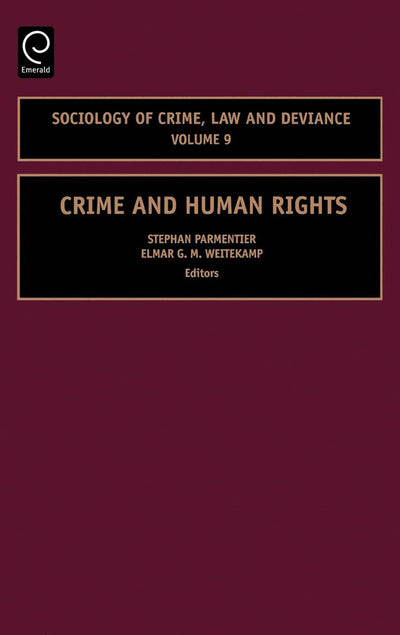 Crime and Human Rights (Sociology of Crime, Law and Deviance, 9)