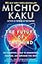 The Future of the Mind: The Scientific Quest to Understand, Enhance, and Empower the Mind