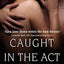 Caught in the Act: Book Two: Independence Falls (Independence Falls, 2)