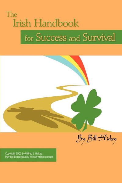 The Irish Handbook for Success and Survival: How Millions of People Succeed and Survive In Today's Challenging World