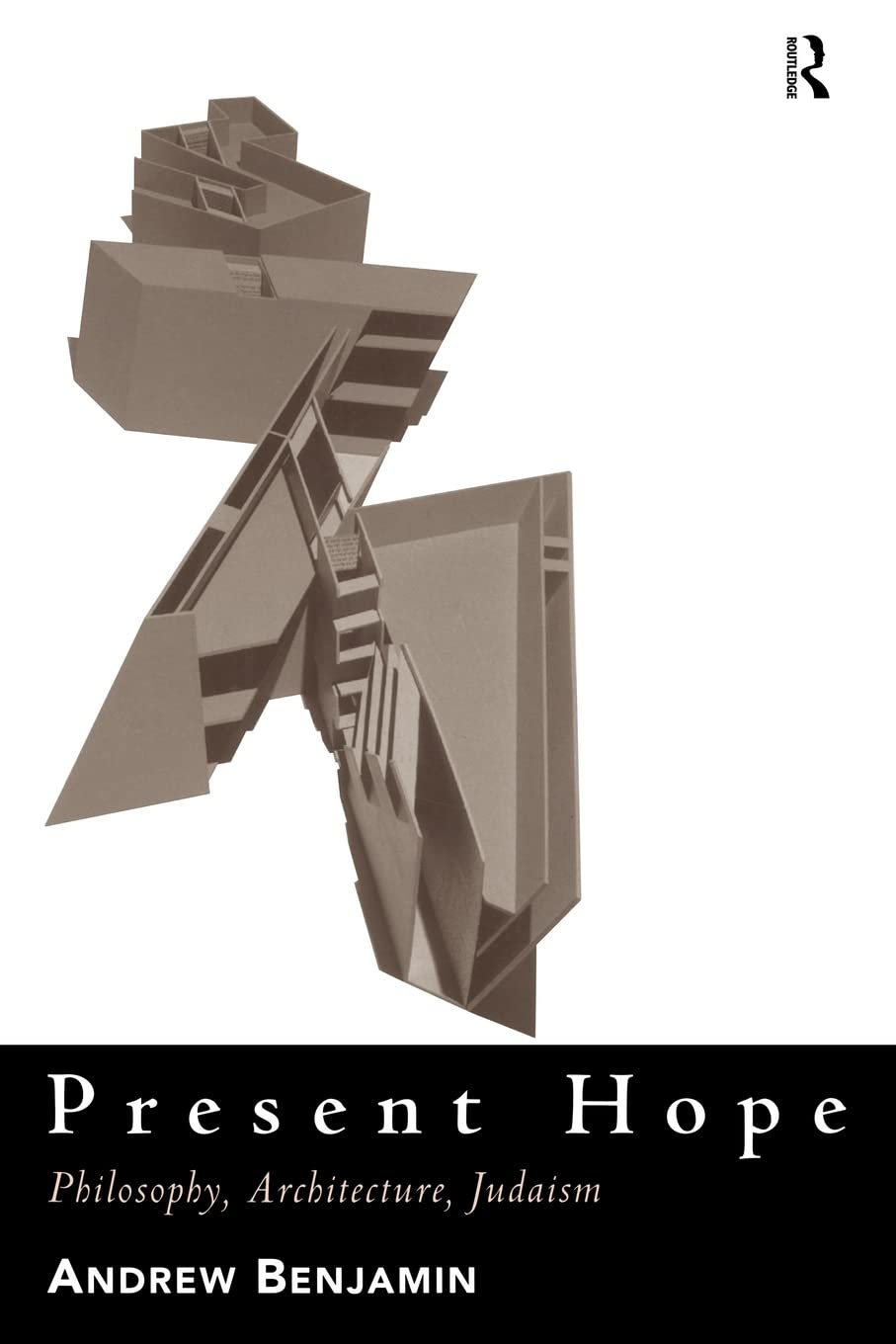 Present Hope: Philosophy, Architecture, Judaism (Pathology)
