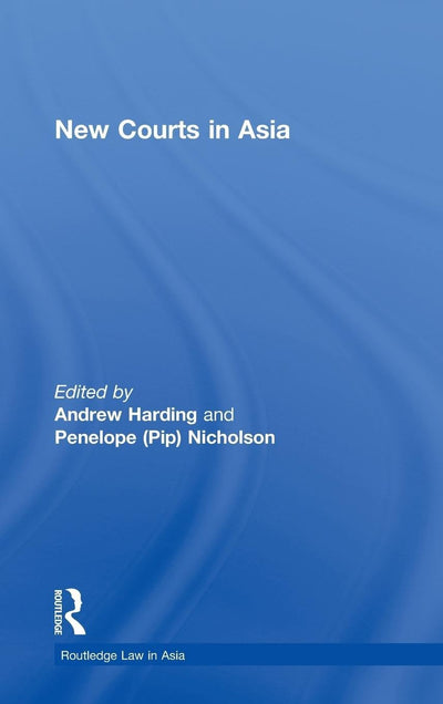 New Courts in Asia (Routledge Law in Asia)