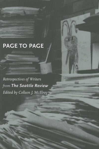 Page to Page: Retrospectives of Writers from The Seattle Review (McLellan Endowed Series xx)