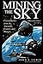 Mining the Sky: Untold Riches From The Asteroids, Comets, And Planets (Helix Book)