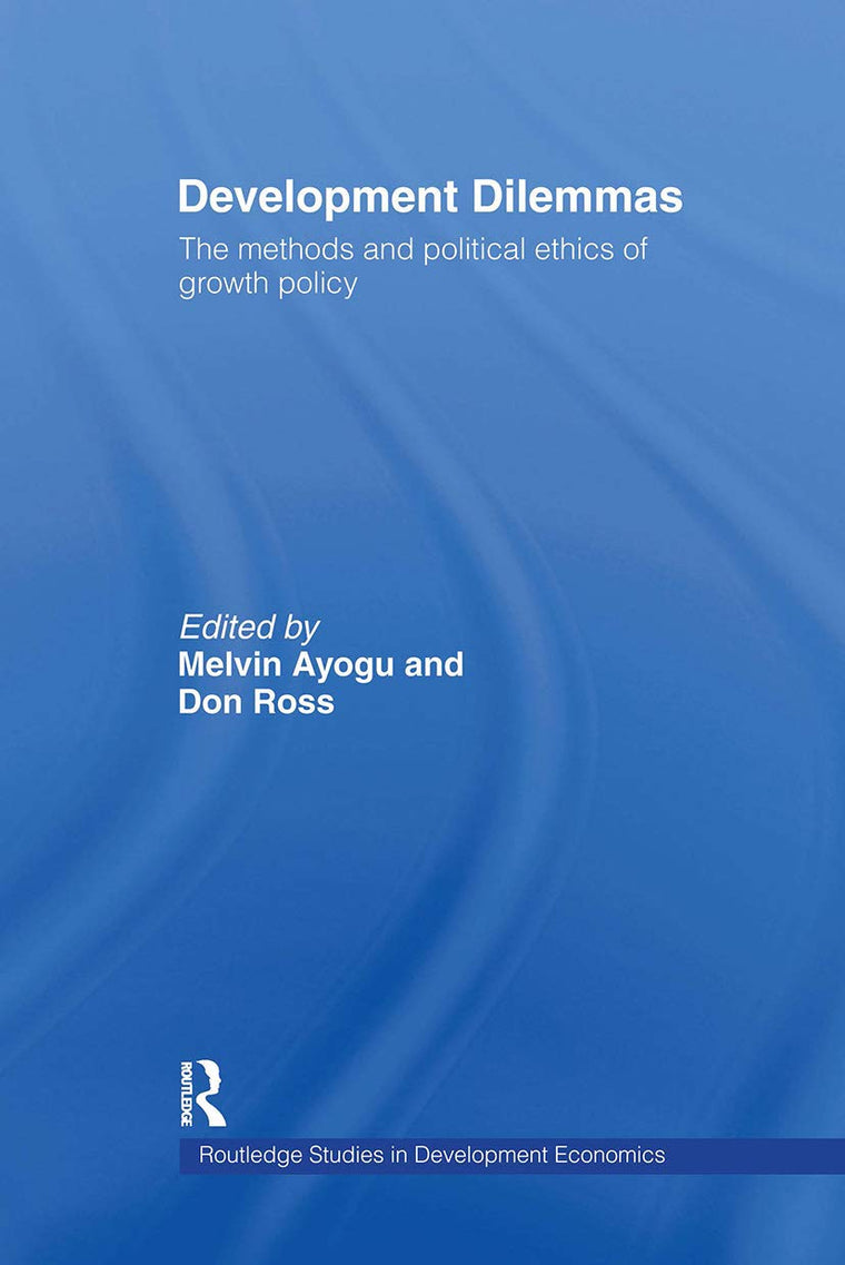 Development Dilemmas (Routledge Studies in Development Economics)