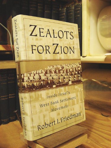 Zealots for Zion: Inside Israel's West Bank Settlement Movement