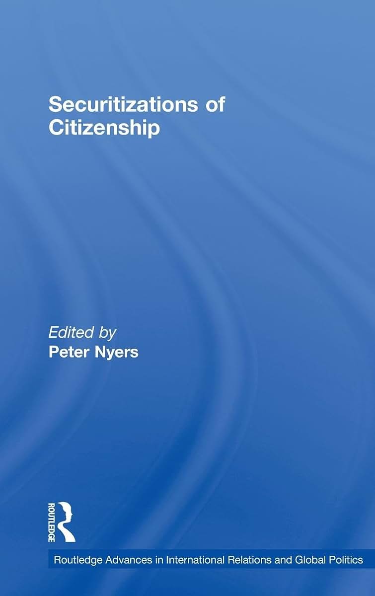 Securitizations of Citizenship (Routledge Advances in International Relations and Global Politics)