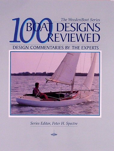 100 Boat Designs Reviewed: Design Commentaries by the Expert