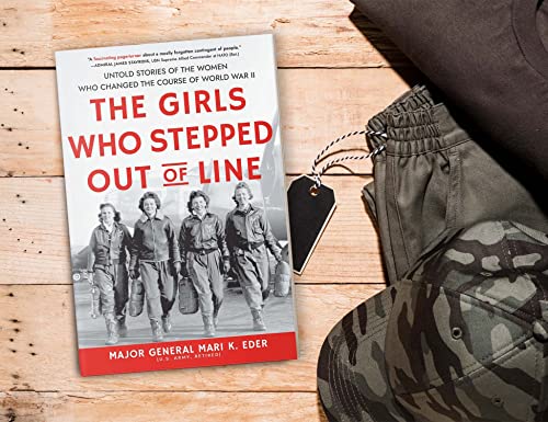 The Girls Who Stepped Out of Line: Untold Stories of the Women Who Changed the Course of World War II — back cover