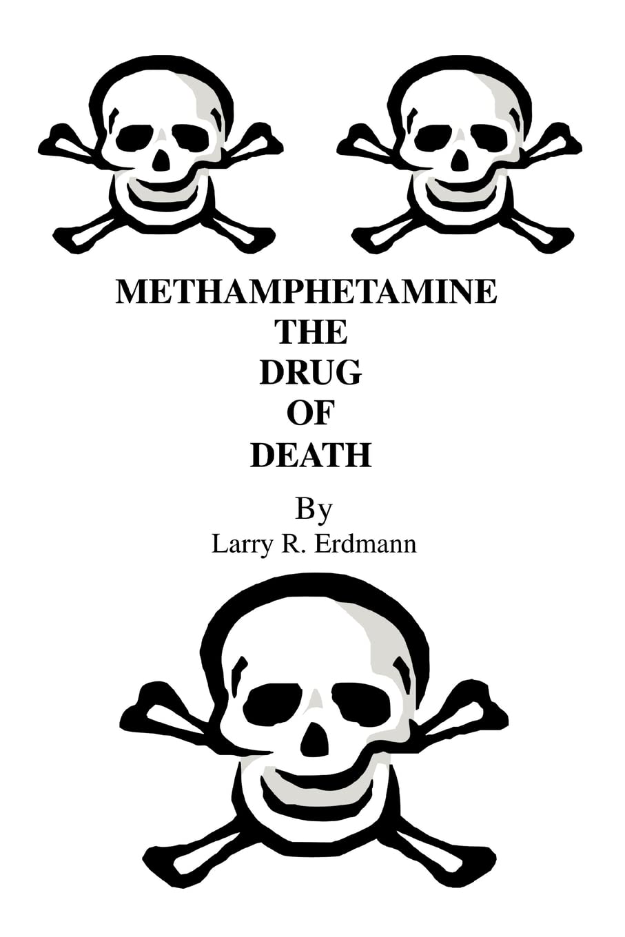 METHAMPHETAMINE THE DRUG OF DEATH