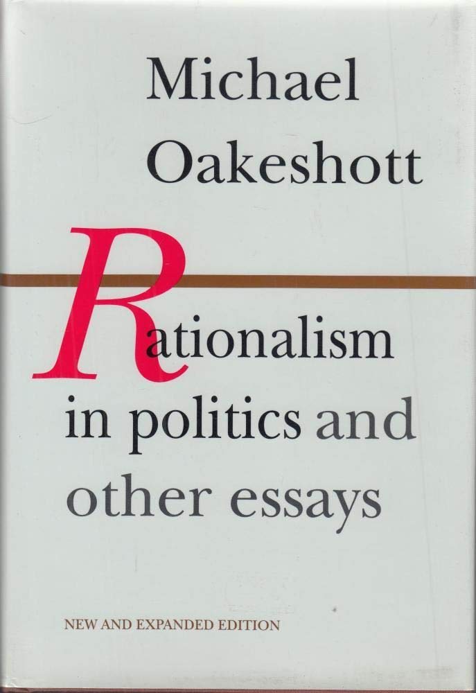 Rationalism in Politics and Other Essays by Oakeshott, Micha