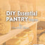 DIY Essential Pantry Staples: The Budget-Friendly Guide to Replacing Processed Store-Bought Staples with Clean, Homemade Alternatives Made from Scratch-Cheaper, Healthier, and Easy to Make