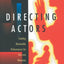 Directing Actors: Creating Memorable Performances for Film