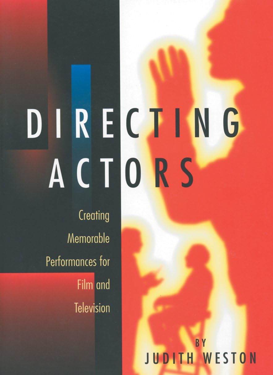 Directing Actors: Creating Memorable Performances for Film