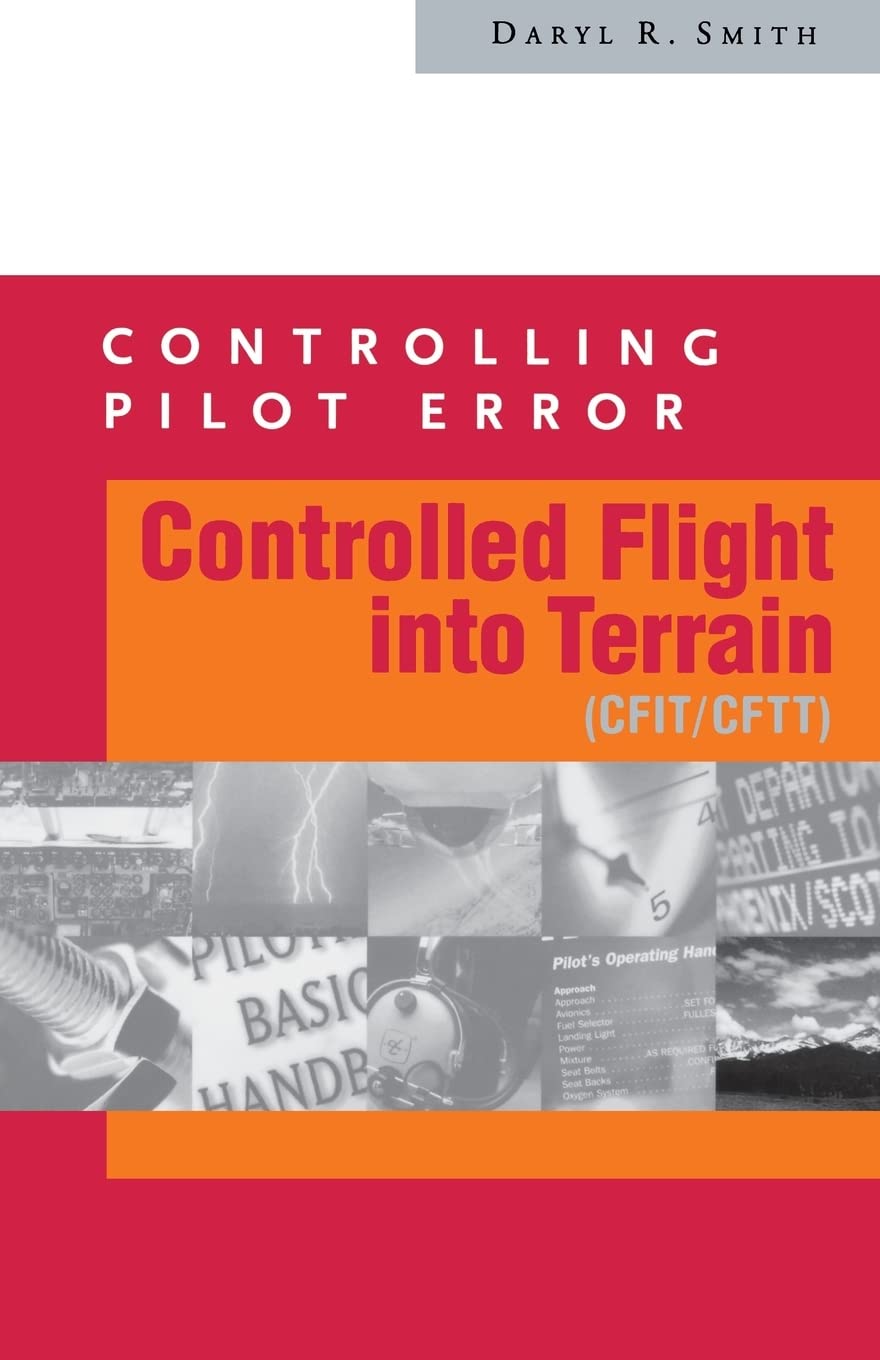 Controlling Pilot Error: Controlled Flight Into Terrain (CFIT/CFTT)