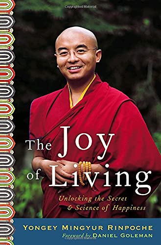 The Joy of Living: Unlocking the Secret and Science of Happi