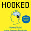 Hooked: How to Build Habit-Forming Products