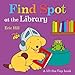 Find Spot at the Library: A Lift-the-Flap Book