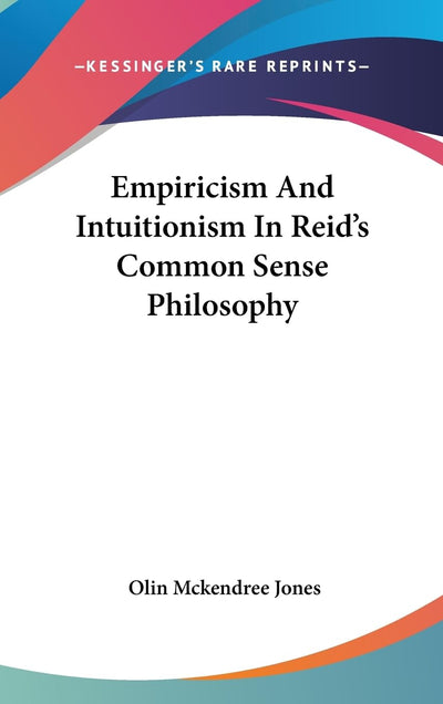 Empiricism And Intuitionism In Reid's Common Sense Philosophy