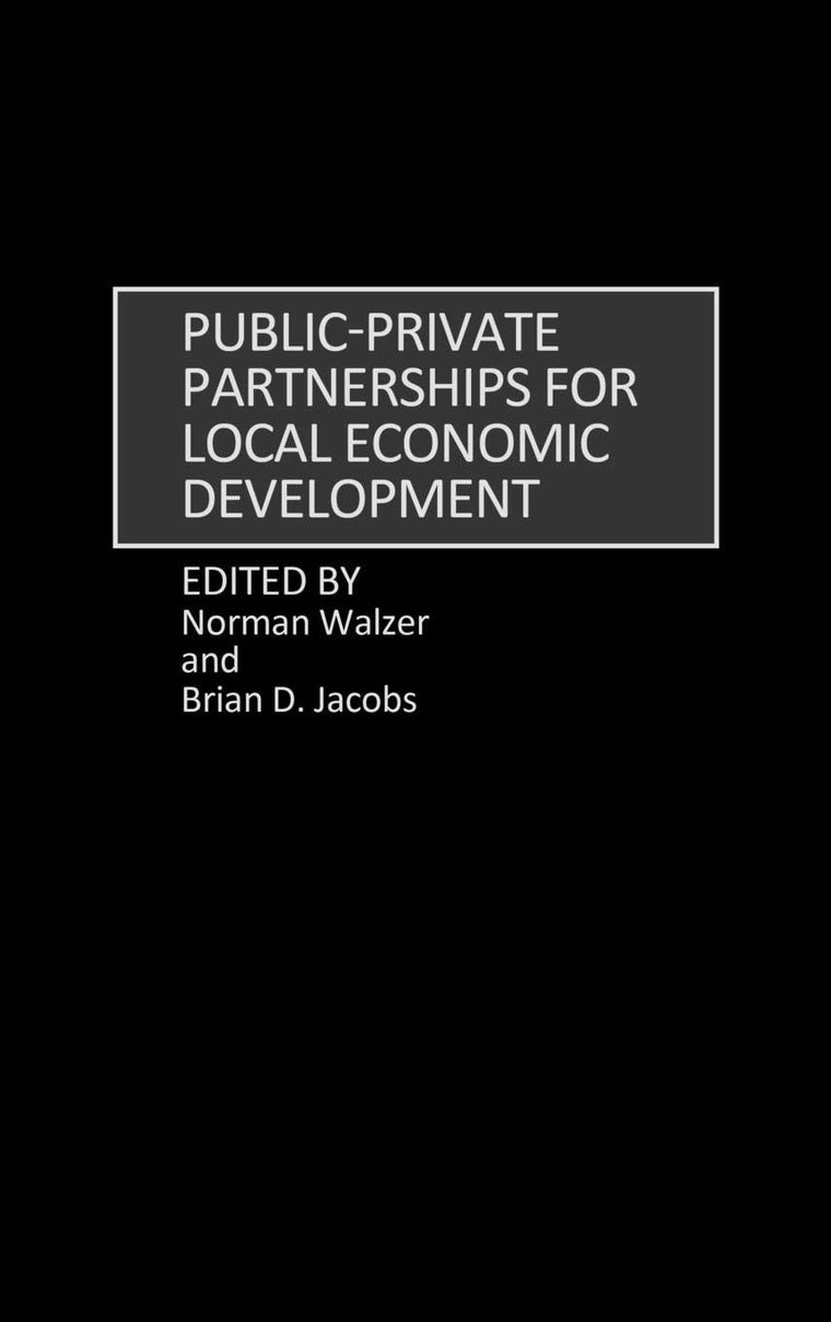 Public-Private Partnerships for Local Economic Development (Contributions in Women's Studies; 163)