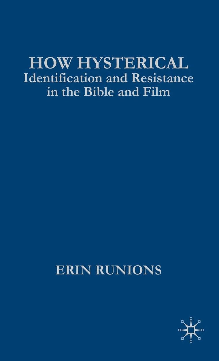 How Hysterical: Identification and Resistance in the Bible and Film