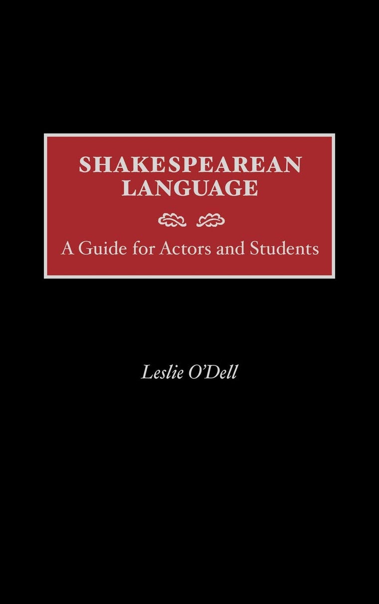 Shakespearean Language: A Guide for Actors and Students