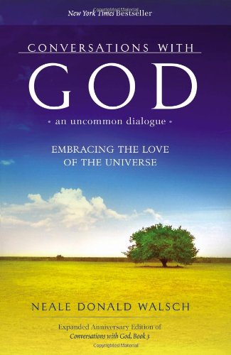 Conversations with God, An Uncommon Dialogue: Embracing the Love of the Universe