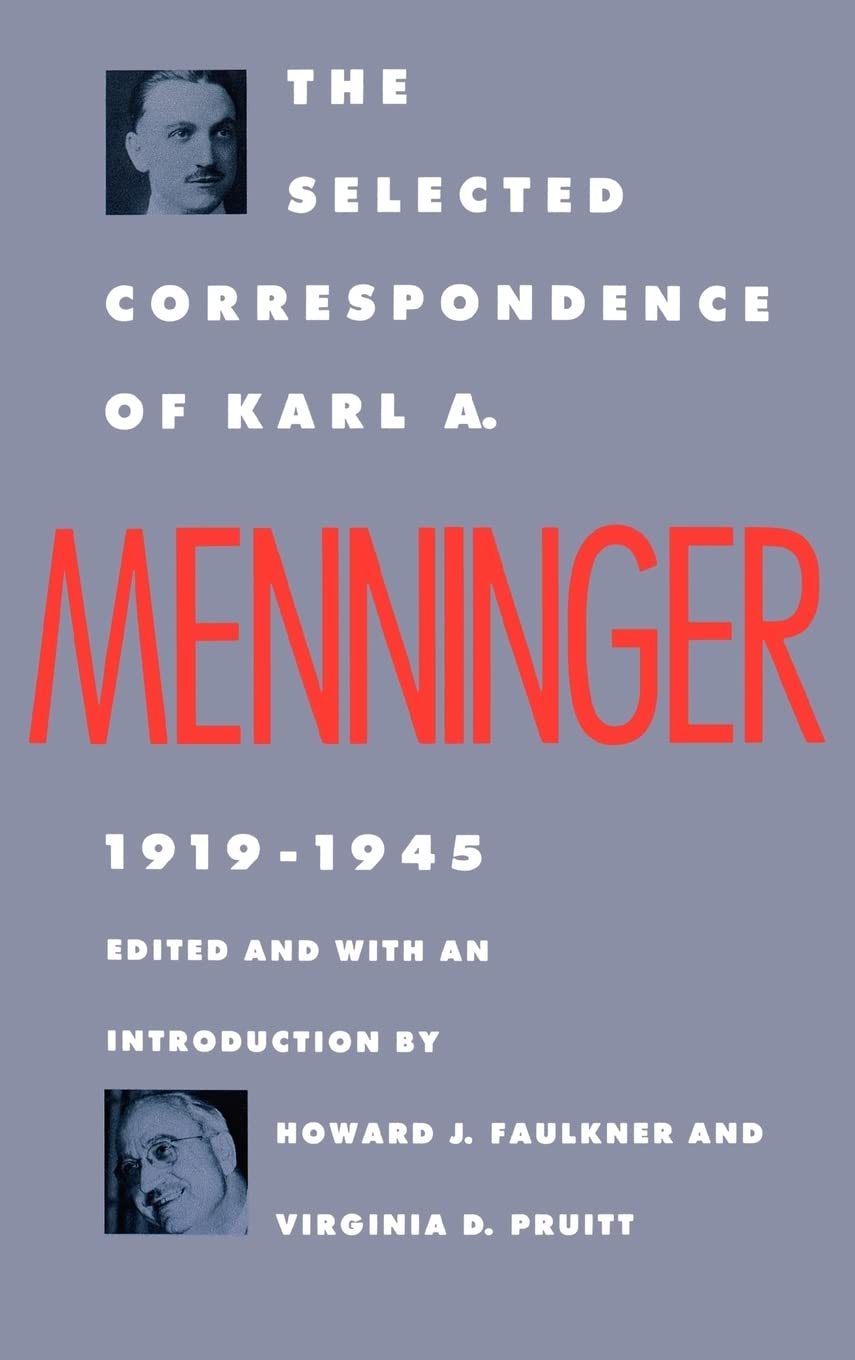 The Selected Correspondence of Karl A. Menninger: 1919-1945