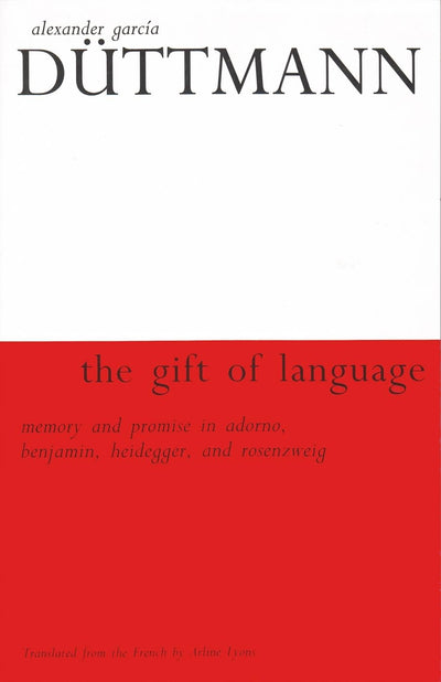 The Gift of Language: Memory and Promise in Adorno, Benjamin, Heidegger, and Rosenzweig (Library of Jewish Philosophy)