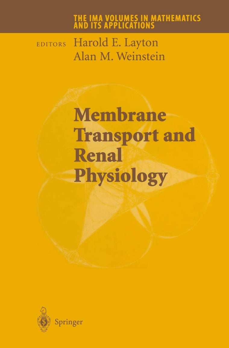 Membrane Transport and Renal Physiology (The IMA Volumes in Mathematics and its Applications, 129)