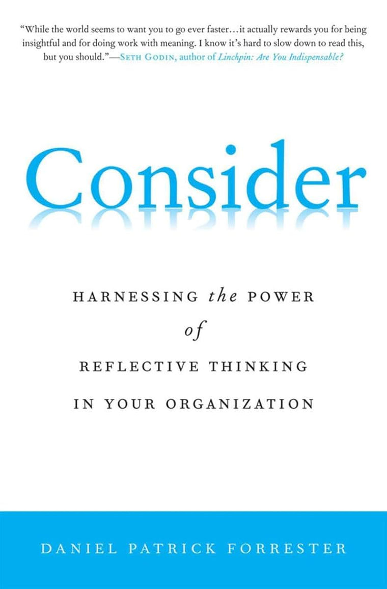 Consider: Harnessing the Power of Reflective Thinking In Your Organization