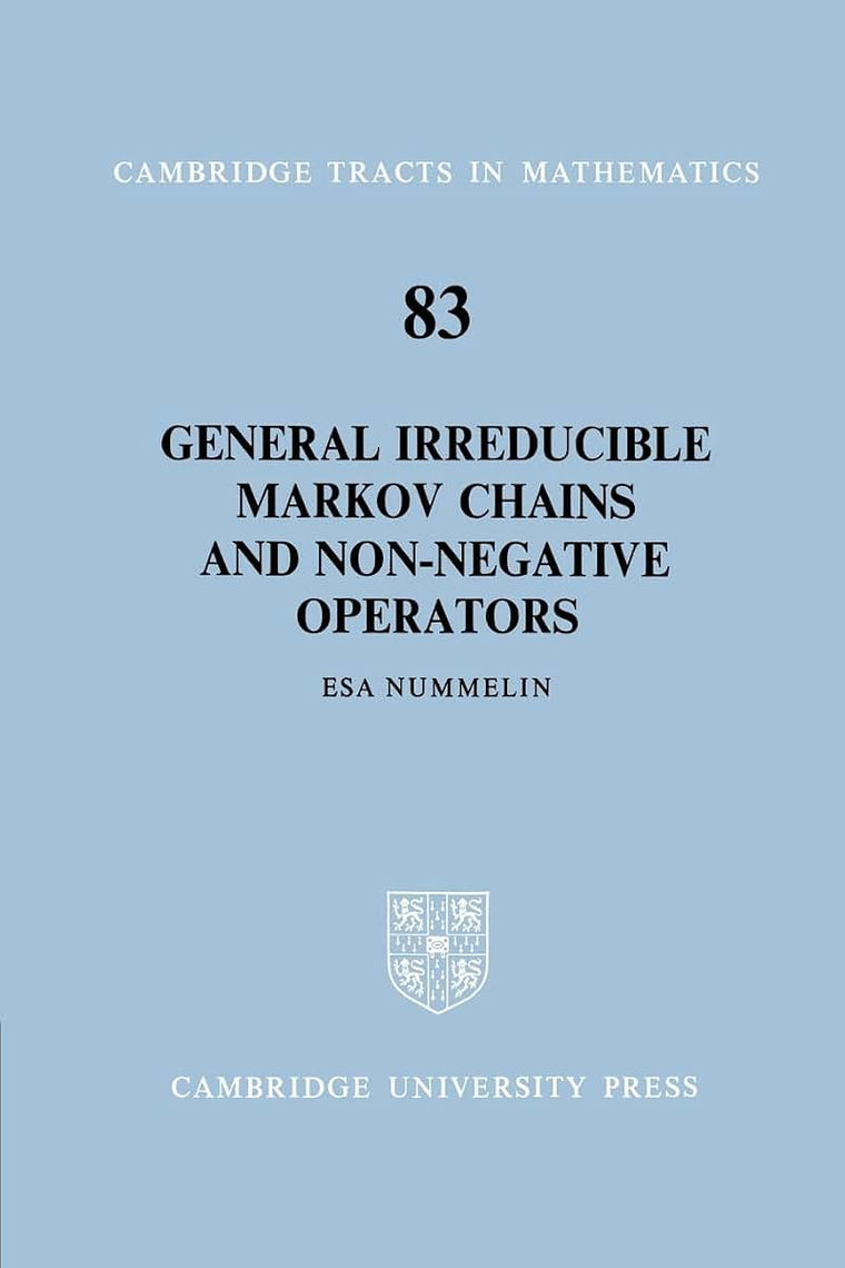 General Irreducible Markov Chains and Non-Negative Operators (Cambridge Tracts in Mathematics, Series Number 83)