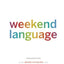 Weekend Language: Presenting with More Stories and Less PowerPoint