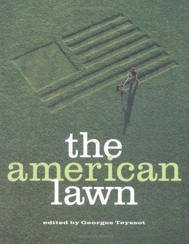 The American Lawn: Surface of Everyday Life