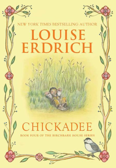 Chickadee (Birchbark House, 4)