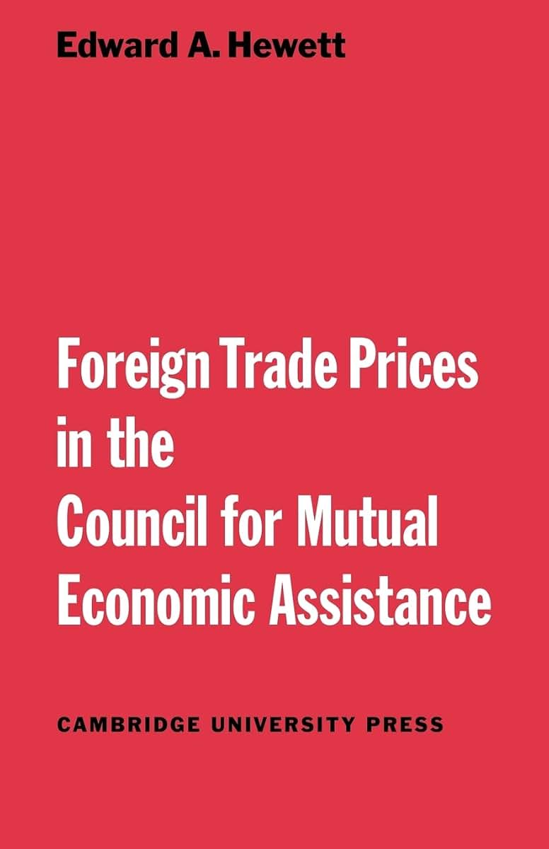 Foreign Trade Prices in the Council for Mutual Economic Assistance (Cambridge Russian, Soviet and Post-Soviet Studies, Series Number 16)