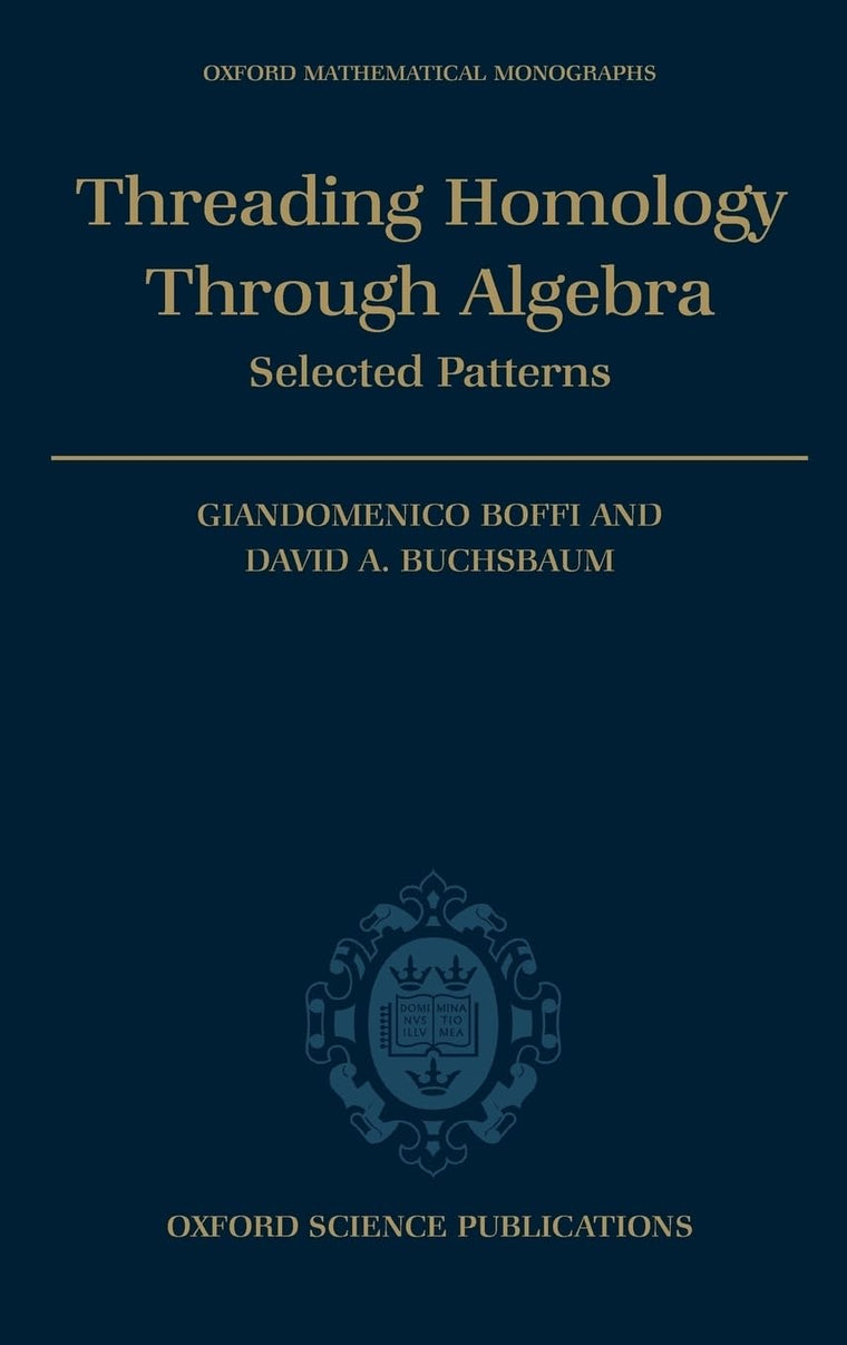 Threading Homology through Algebra: Selected Patterns (Oxford Mathematical Monographs)