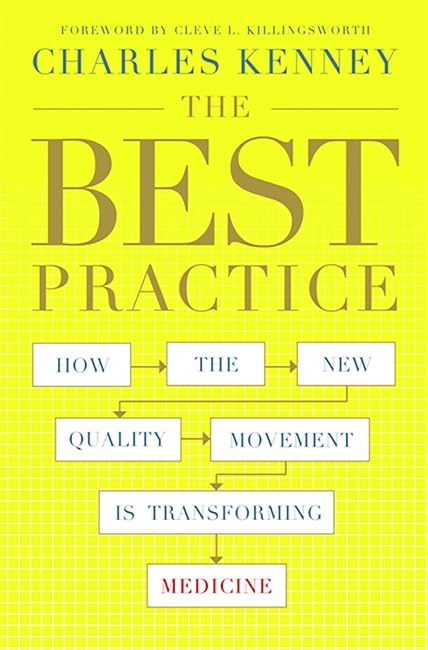 The Best Practice: How the New Quality Movement is Transforming Medicine