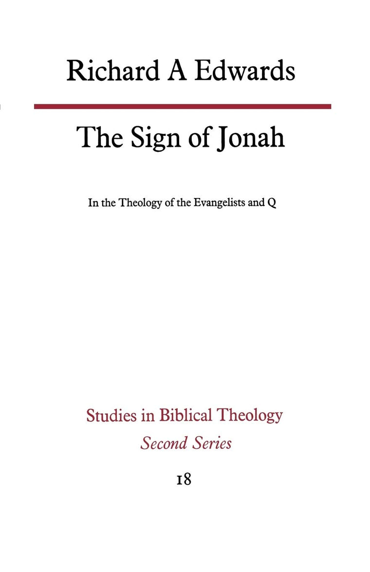 The Sign of Jonah in the Theology of the Evangelists and Q (Studies in Biblical Theology Second)