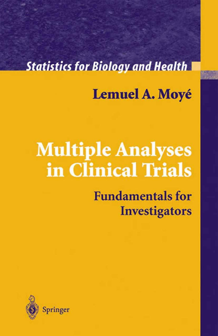 Multiple Analyses in Clinical Trials: Fundamentals for Investigators (Statistics for Biology and Health)