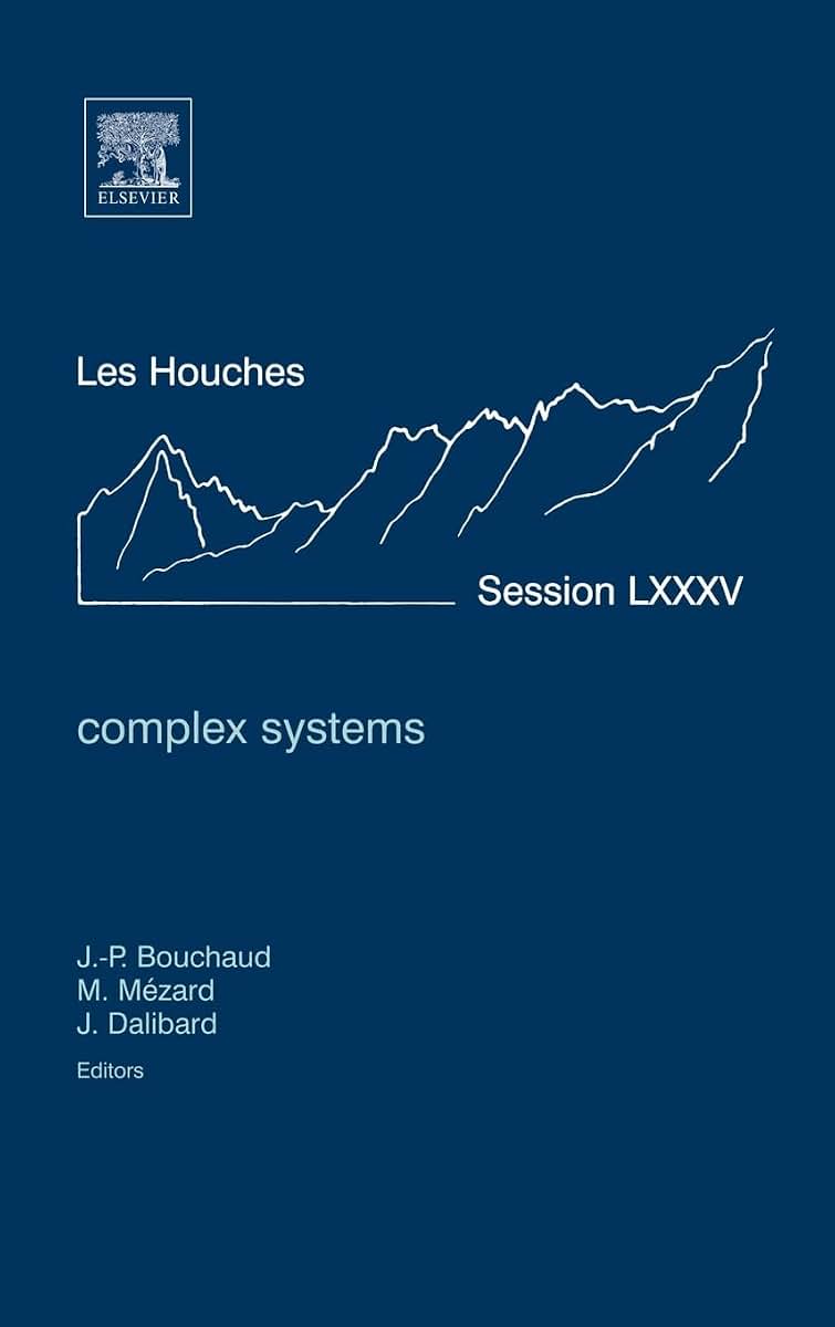 Complex Systems: Lecture Notes of the Les Houches Summer School 2006 (Volume 85) (Les Houches, Volume 85)