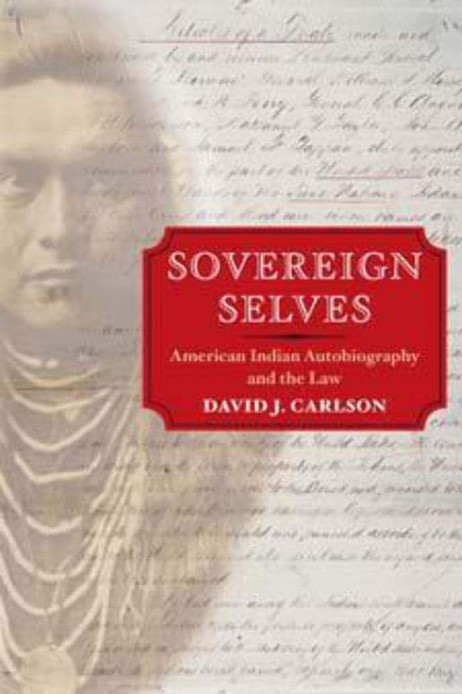 Sovereign Selves: American Indian Autobiography and the Law