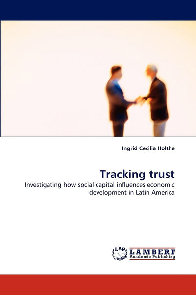 Tracking trust: Investigating how social capital influences economic development in Latin America