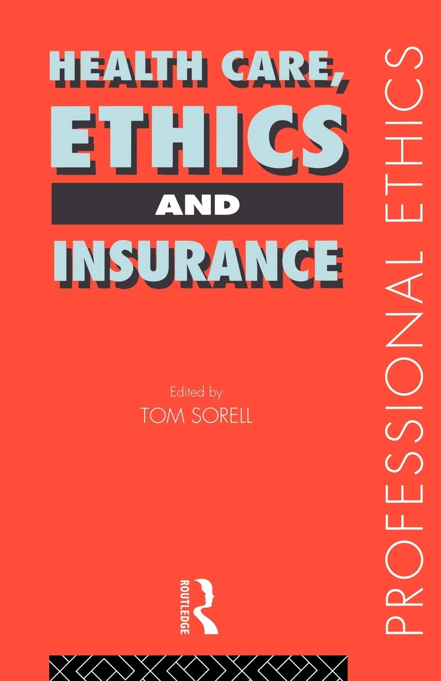 Health Care, Ethics and Insurance (Professional Ethics)