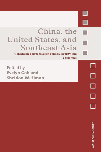 China, the United States, and South-East Asia (Asian Security Studies)